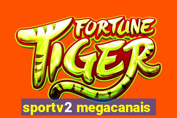 sportv2 megacanais
